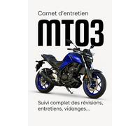 Carnet d’Entretien Moto - MT03 | Suivi Complet des Révisions & Vidanges: Carnet de maintenance moto pour MT03 - idéal pour noter les entretiens, révisions, vidanges, pneus, batterie, etc.