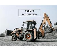 CARNET D’ENTRETIEN pour engin de chantier de tous types à remplir: Carnet d'entretien pour engin de chantier de tous type et de toutes marques, journal de suivi maintenance