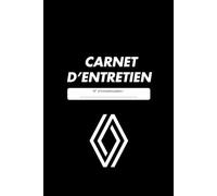 Carnet d’Entretien Renault - Suivi des réparations, révisions et maintenances de votre voiture: Journal de bord pour Renault - Format compact pour ... particuliers, garages et jeunes conducteurs
