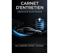 Carnet d’entretien Véhicule Électrique : Suivi complet des Révisions, Réparations, Contrôle Technique et Recharges - Journal de Maintenance pour Véhicule Électrique