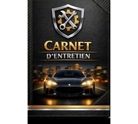 Carnet d’entretien Véhicule : Livret complet pour tout types de véhicules - Suivi des Révisions, Réparations, Contrôle Technique et Pleins de Carburant