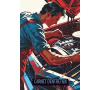 Carnet d’Entretien véhicule: Livret de maintenance voiture à remplir | Suivi kilométrique, contrôle des filtres, vidanges, réparations | Idéal pour particuliers, garagistes, flottes pro