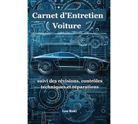 Carnet d’entretien voiture - Journal de suivi des révisions, contrôles techniques et réparations (5 ans): Le compagnon idéal pour garder une trace claire et organisée de l’entretien de votre véhicule.