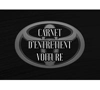 Carnet d’Entretient Voiture: Convient à tous les Véhicules | Suivi Réparations , Vidanges , Contrôle Technique etc… Le Journal de Bord pour votre Voiture