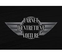 Carnet d’Entretient Voiture: Convient à tous les Véhicules | Suivi Réparations , Vidanges , Contrôle Technique etc… Le Journal de Bord pour votre Voiture