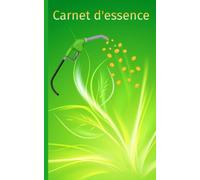 Carnet D’essence: Carnet Gestion de Carburant, Consommation Carburant et L’essence - Carnet de Note Véhicule - Station-Service