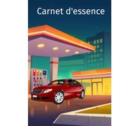 Carnet D’essence: Devenez Éco-responsable en Analysant Votre Consommation de Carburant avec le Carnet D’essence - Carnet de Note Véhicule - Consommation Carburant Voiture - Station-Service