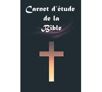 Carnet d’étude de la Bible: Journal d’étude de la Bible: Un livret de prières pour y noter ses pensées