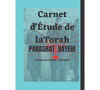 Carnet d’étude de la Torah: Parashat Vayehi