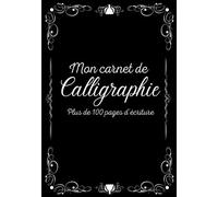 Carnet d’exercices pour l’écriture calligraphique: Carnet d’exercices pour l’écriture calligraphique | Un cahier pour améliorer son écriture ... Cadeau original pour Noel ou un Anniversaire
