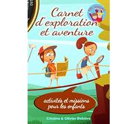 Carnet d’exploration et aventure: activités et missions pour les enfants