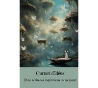 Carnet d’idées: Pour écrire les inspirations du moment - Collection Fantastique - Libérez votre imagination