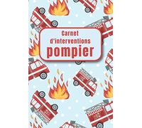 Carnet d’interventions pompier: Journal de sapeur-pompier avec des fiches à compléter | parfait pour garder une trace de toutes vos interventions.