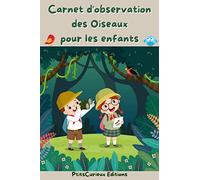 Carnet d’observation des Oiseaux pour les Enfants: Observation et Comptage des Oiseaux pour les Enfants.