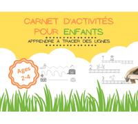 Carnet d'activités pour enfants - Apprendre à tracer des lignes 2-4 ans: Apprendre à tenir son crayon et faire des lignes