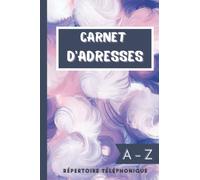 Carnet D'adresses Répertoire Téléphonique: Carnet d adresse Alphabetique, Répertoire Alphabétique de A à Z, Carnet de contacts, -110 pages