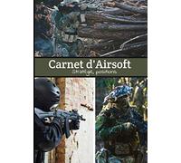 Carnet d'Airsoft Stratégie, positions: Notez votre stratégie, dessiner vos positions, évaluez la difficulté de la partie | Carnet complet pour l'Airsoft | Soyez au cœur de votre jeux !