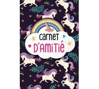 Carnet d'Amitié: A Compléter avec ses meilleures Amies- Pour mieux se connaître et garder un souvenir précieux de son enfance avec ses copines- En Couleur- Thème licorne-Un cadeau original !