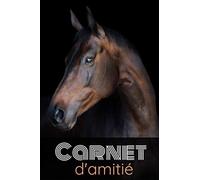 Carnet d'amitié: Demande à tes amis de remplir ton livre pour mieux les connaître ! Thème Chevaux - Intérieur noir/blanc - Format A5
