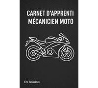 CARNET d'apprenti mécanicien moto: Ton espace pour noter tes astuces, tes cours et les conseils précieux de tes formateurs