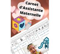 Carnet d'Assistante Maternelle: format A4, 100 pages journalières de transmissions, heures de présence, repas, siestes, activités...