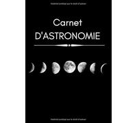 Carnet d'Astronomie: Pour enfant et adulte | Journal d'Astronomie | Cahier avec fiches d'observations des étoiles | 7 x 10" x 109 pages | Cadeau pour les passionnés d'Astronomie
