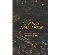 Carnet d'auteur - Créer un roman de l'imaginaire: Fantasy, science-fiction ou dystopie, un carnet guidé pas à pas pour la création de votre roman.