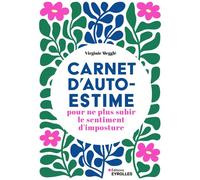 Carnet d'autoestime pour ne plus subir le sentiment d'imposture