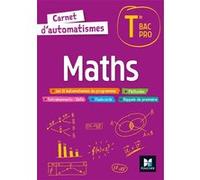 Carnet d'automatismes - MATHS - Tle Bac Pro - Éd. 2022 - Livre élève Isabelle Baudet (Auteur), Ludivine Druel-Lefebvre (Auteur), Denise Laurent (Auteur), Ludivine Selle (Auteur)