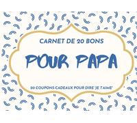Carnet de 20 Bons Pour Papa: Carnet de 20 Bons cadeaux en couleur à compléter et découper | Idée cadeau pour un anniversaire, la fête des pères…|20,96cm x 15,24cm