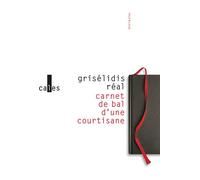 Carnet de bal d'une courtisane/Petite chronique des courtisanes & autres textes - Grisélidis Réal - Verticales - Poche - Roman