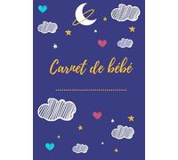 Carnet de bébé: Carnet à remplir pour ses 100 premiers jours - Parentalité et organisation.