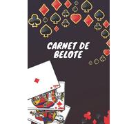 Carnet de Belote: Carnet de Scores Belote: Cahier avec tableaux imprimés pour noter vos scores au jeu de la belote | Format 6x9 pouces | Idéal pour offrir un cadeau personnalisé