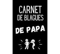 carnet de blagues de papa: un cahier pour noter les meilleurs histoires drôles et ne plus les oublier