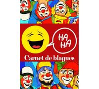 Carnet de blagues: Pour noter toutes vos histoires drôles, devinettes, blagues