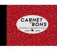 Carnet de Bons: +50 Chèques Romantiques à Remplir| Idée Cadeau De la Saint-Valentin, Noël, Fêtes, Anniversaires...| Pour Les Couples, Parents, Amis, Enfants, Famille...