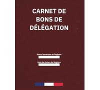 Carnet de Bons de Délégation : Suivi des Missions des Représentants du Personnel | 100 Pages | Format A4 (21 x 29,7 cm)