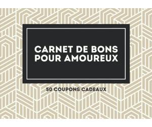 Carnet de bons pour amoureux - 50 coupons cadeaux: Chèques romantiques pour époux ou conjoints, idéal pour montrer son affection et passer des moments extraordinaires.