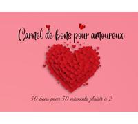 Carnet de Bons pour Amoureux: 50 coupons cadeaux romantiques : Livret de chèques cadeaux pour votre moitié, mari / femme, époux / épouse, compagnon / ... pour briser la routine dans le couple.