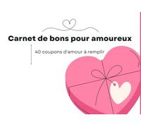 Carnet de bons pour amoureux: Chèques Romantiques Personnalisés | 40 Coupons d'Amour Vierges | Idée Cadeau pour Époux ou Épouse : Exprimez Votre Amour avec Style | Cadeau Homme ou Femme | 80 Pages.