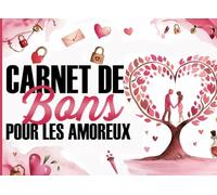 CARNET DE BONS POUR LES AMOREUX: Dites Adieu à la Routine ! 52 Façons Géniales de Vous Rendre Heureux à Deux | Idée Cadeau pour les Couples et pour la Saint-Valentin