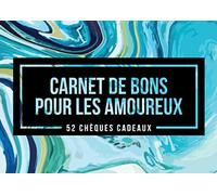 Carnet de Bons pour les amoureux - 52 Chèques cadeaux