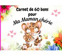 Carnet de bons pour maman: Carnet de bons pour maman | 60 bons cadeaux: 40 bons pré remplis et 20 bons personnalisables| Un livret original pour montrer tout son amour à une mère