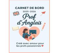 Carnet De Bord 2025-2026 Prof D'anglais: L'agenda Pédagogique Qui Vous Aide À Enseigner L¿Anglais Avec Intention, Suivre Vos Élèves Avec Rigueur Et Vivre Votre Année Avec C?ur.