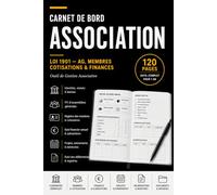 Carnet de Bord Association Loi 1901: AG, membres, cotisations, finances, projets et suivi des délibérations