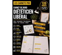 Carnet de bord Diététicien libéral: Patients, bilans nutritionnels, suivi pondéral, honoraires, mutuelles, URSSAF et gestion annuelle