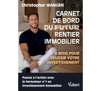 Carnet De Bord Du Futur Rentier Immobilier - 6 Mois Pour Réussir Son Investissement