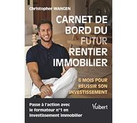 Carnet de bord du (futur) rentier immobilier: 6 mois pour réussir son investissement