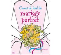 Carnet de bord du mariage parfait - Anna Piot - Ideo Eds - broché - Guide