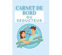 Carnet de bord du séducteur - journal de drague - carnet de liaison conquête - save the date - memo - agenda: Drague , rdv, séduction, séducteur, amour